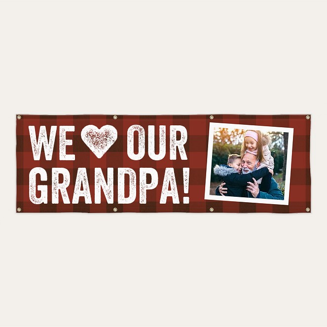 We Love Grandpa Banner Custom Banners