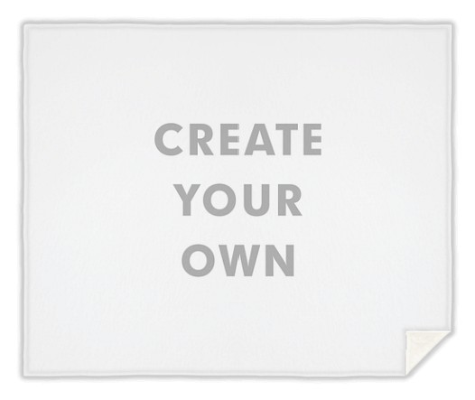 Create Your Own Custom Blankets Create Your Own Custom Blankets